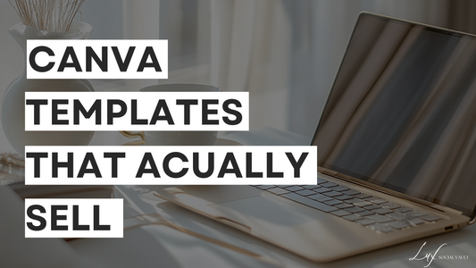 Your Canva Templates Deserve Better: 5 Ways to Turn Basic into Best-Seller